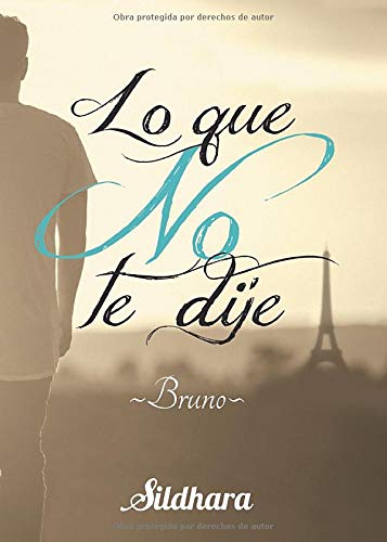 Lo que no te dije: bruno (spanish edition)