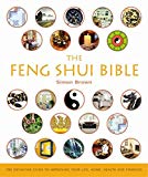 The feng shui bible : the definitive guide to improving your life, home, health and finances