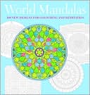 World mandalas: 100 new designs for coloring and meditation