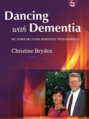 Dancing with dementia: my story of living positively with dementia