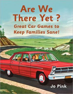 Are we there yet?: great car games to keep families sane!