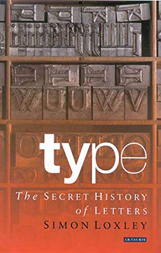 9781845110284_type-the-secret-history-of-letters_front-1.jpg Type: the secret history of letters