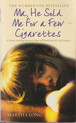 'ma, he sold me for a few cigarettes'