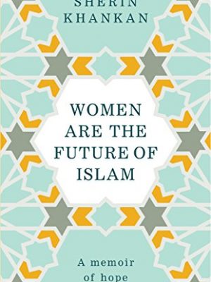 9781846045875_women-are-the-future-of-islam_front-1.jpg Women are the future of islam