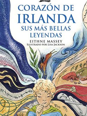 9781847179241_corazon-de-irlanda-sus-mas-bellas-leyendas_front-1.jpg Corazon de irlanda, sus mas bellas leyendas
