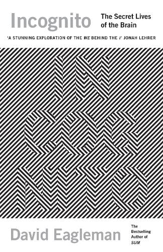 Incognito: the hidden life of the brain