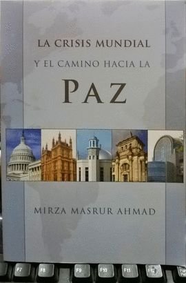 La crisis mundial y el camino hacia la paz: una recopilación de discursos y cartas