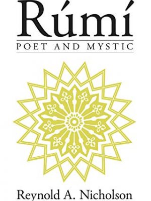 9781851680962_rumi-poet-and-mystic-1207-1273-selections-from-his-writings-translated-from-the-persian-with-int_front-1.jpg Rumi: poet and mystic (1207-1273 : selections from his writings translated from the persian with introduction and notes)