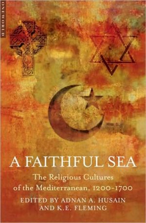 A faithful sea: the religious cultures of the mediterranean, 1200-1700