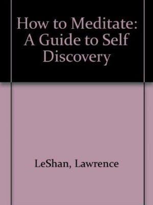 How to meditate: a guide to self discovery