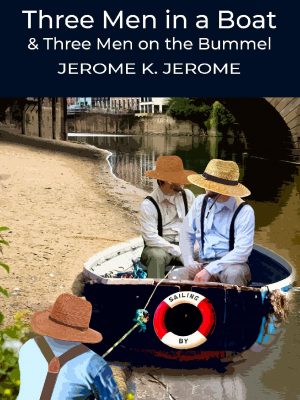 Three men in a boat & three men on the bummel - wwc