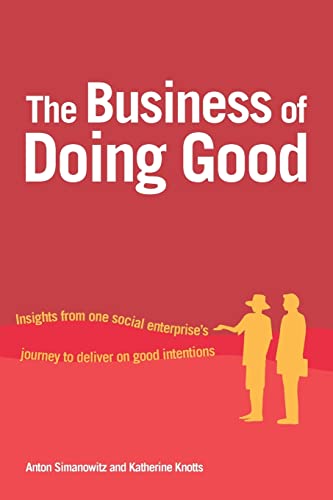 The business of doing good: insights from one social enterprise's journey to deliver on good intentions