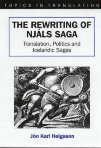The rewriting of njáls saga: translation, ideology, and icelandic sagas