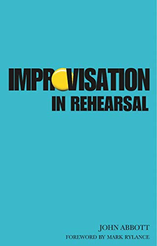 Improvisation in rehearsal