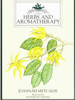 Herbs and aromatherapy - culpeper guides