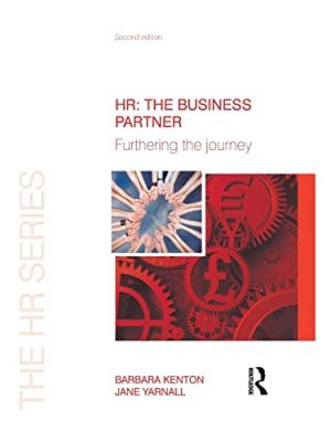 9781856178471_hr-the-business-partner-furthering-the-journey_front-1.jpg Hr: the business partner: furthering the journey