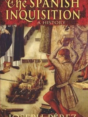 9781861976871_the-spanish-inquisition-a-history_front-1.jpg The spanish inquisition : a history