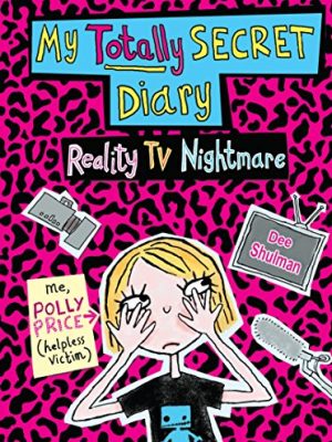 Polly price's totally secret diary: reality tv nightmare