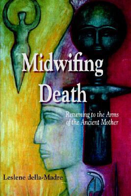 Midwifing death: returning to the arms of the ancient mother