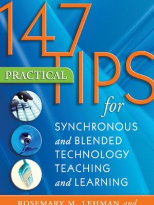 147 practical tips for synchronous and blended technology teaching and learning