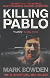 Killing pablo : the hunt for the richest, most powerful criminal in history
