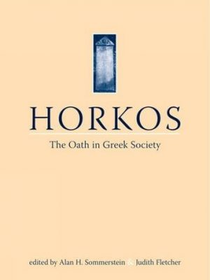 Horkos: the oath in greek society