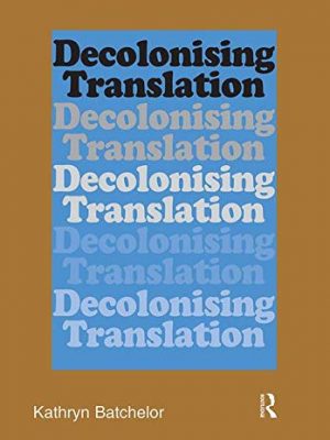 Decolonizing translation: francophone african novels in english translation