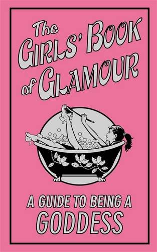 The girls' book of glamour: a guide to being a goddess (buster books) by sally jeffrie (2007) hardcover