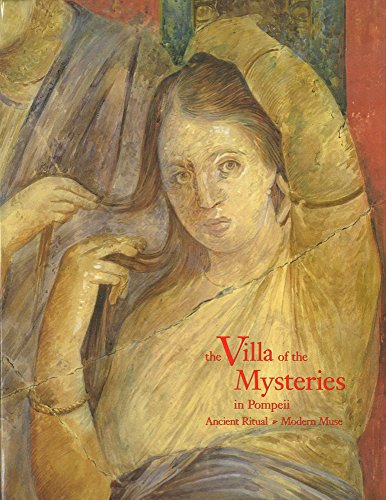 The villa of the mysteries in pompeii: ancient ritual, modern muse