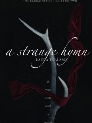 A strange hymn (the bargainer)
