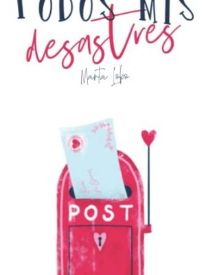 Todos mis desastres (bilogía mis desastres) (spanish edition)