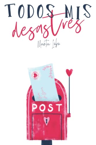 Todos mis desastres (bilogía mis desastres) (spanish edition)