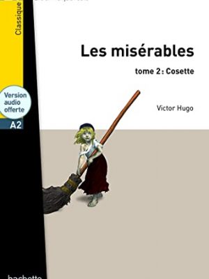 9782011556912_les-miserables-tome-2-cosette-a2-les-miserables-tome-2-cosette-a2-lff-lire-en-francais-faci_front-1.jpg Les misérables tome 2: cosette (a2): les misérables tome 2: cosette (a2) (lff (lire en francais facile)) (french edition)