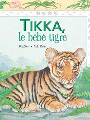 Tikka, le bébé tigre