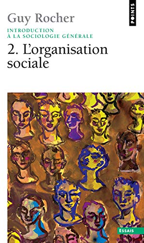 Introduction à la sociologie générale t2, tome 2: l'organisation sociale