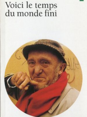 Voici le temps du monde fini