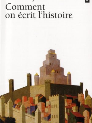 Comment on écrit l'histoire (points histoire) (french edition)