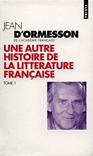 Une autre histoire de la litt'rature franaise t1 (english and french edition)
