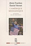 L'amérique messianique. les guerres des néo-conservateurs