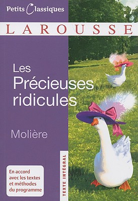 Les precieuses ridicules (petits classiques larousse texte integral) (french edition)