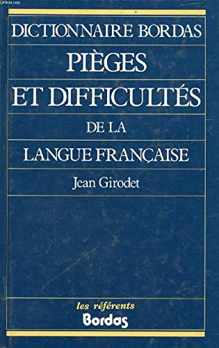 Dictionnaire des pieges et difficultes de la langue francaise (french edition)