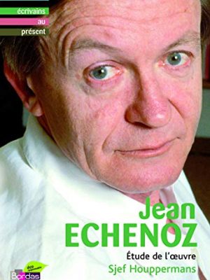 Jean echenoz etude de l'oeuvre