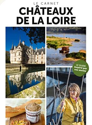 Le carnet chateaux de la loire - guide touristique (french edition)