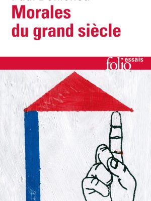 Morales du grand siecle (folio. essais)