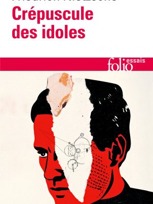 Crepuscule des idoles (folio essais) (french edition)