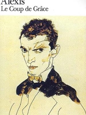 Alexis: ou le traité du vain combat (suivi de) le coup de grâce (collection folio #1041) (french edition)