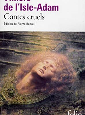 9782070374564_contes-cruels-folio-gallimard-french-edition_front-3.jpg Contes cruels (folio (gallimard)) (french edition)
