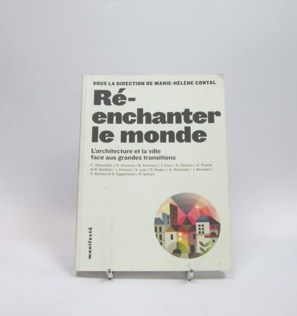 9782072543302_reenchanter-le-monde-larchitecture-et-la-ville-face-aux-grandes-transitions_front-3.jpg Réenchanter le monde: l'architecture et la ville face aux grandes transitions