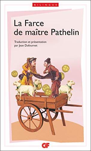 La farce de maître pathelin: - edition bilingue, texte original (moyen-age) et traduction en francais moderne