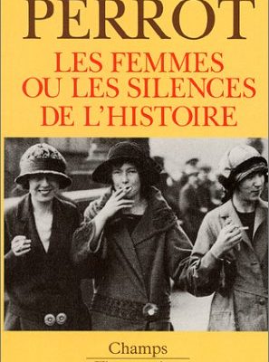 Les femmes ou les silences de l'histoire